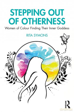 Stepping Out of Otherness: Women of Colour Finding Their Inner Goddess - Rita Symons [KSIĄŻKA]