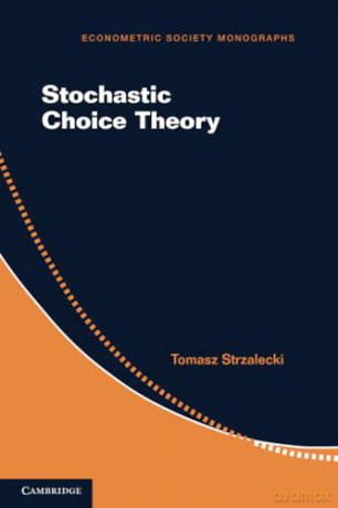 Stochastic Choice Theory (Econometric Society Monographs) - Tomasz Strzalecki [KSIĄŻKA]