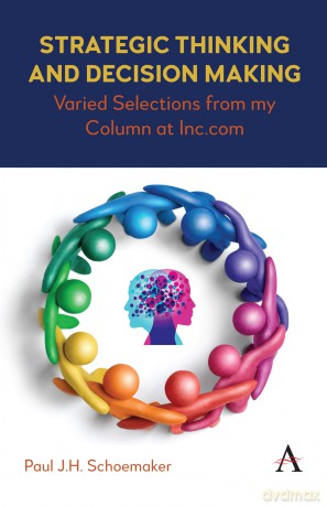 Strategic Thinking and Decision Making: Varied Selections from my Column at Inc.com - Paul J.H. Schoemaker [KSIĄŻKA]