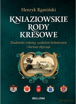 Kresowe Rody Kniaziowskie - Henryk Kamiński [KSIĄŻKA]