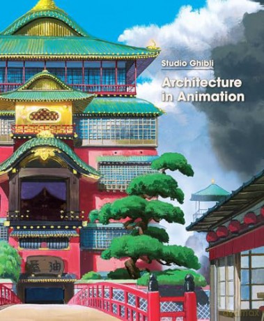 Studio Ghibli: Architecture in Animation - Studio Ghibli [KOMIKS]