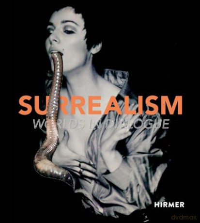 Surrealism: Worlds in Dialogue - Institut für Kunstaustausch [KSIĄŻKA]