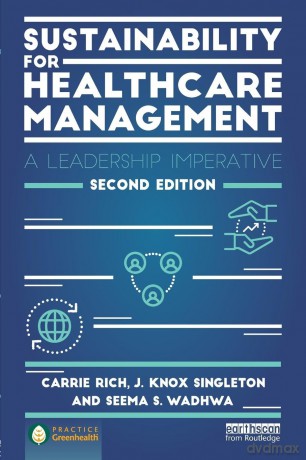 Sustainability for Healthcare Management: A Leadership Imperative - Carrie R. Rich [KSIĄŻKA]