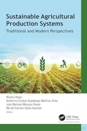 Sustainable Agricultural Production Systems: Traditional and Modern Perspectives - Romeo Rojas [KSIĄŻKA]