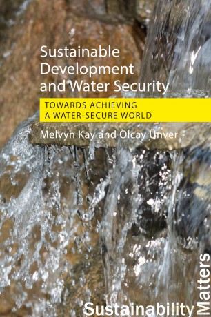Sustainable Development and Water Security: Towards Achieving a Water-Secure World (Sustainability Matters) - Melvyn Kay [KSIĄŻKA]