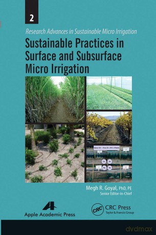 Sustainable Practices in Surface and Subsurface Micro Irrigation (Research Advances in Sustainable Micro Irrigation) - Megh R. Goyal [KSIĄŻKA]