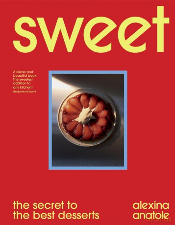 Sweet: the secret to the best desserts - Alexina Anatole [KSIĄŻKA]