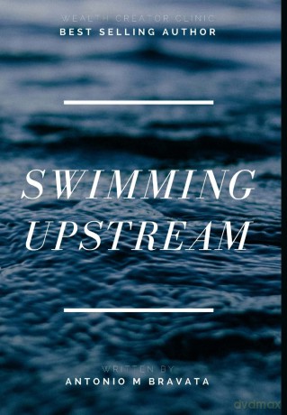 Swimming Upstream - Antonio M Bravata [KSIĄŻKA]