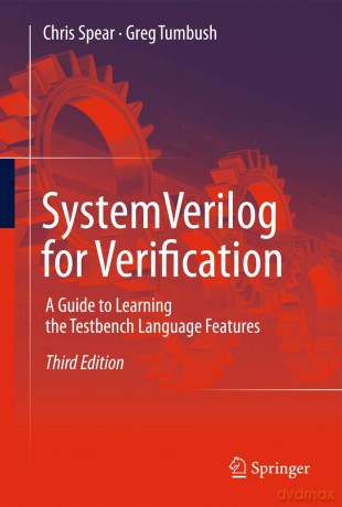 SystemVerilog for Verification: A Guide to Learning the Testbench Language Features - Chris Spear [KSIĄŻKA]