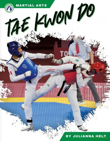 Tae Kwon Do (Martial Arts Series) - Julianna Helt [KSIĄŻKA]