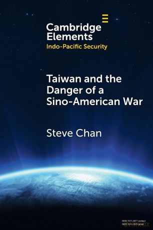 Taiwan and the Danger of a Sino-American War (Elements in Indo-Pacific Security) - Steve Chan [KSIĄŻKA]
