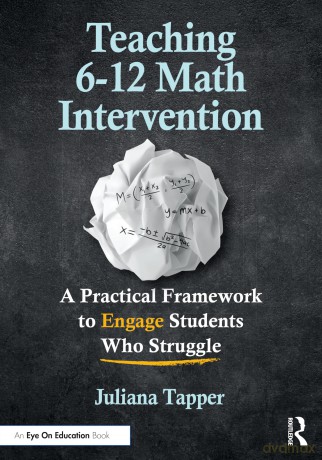 Teaching 6-12 Math Intervention: A Practical Framework To Engage Students Who Struggle - Juliana Tapper [KSIĄŻKA]