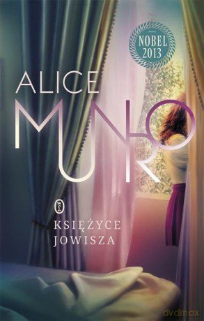 Księżyce Jowisza - Alice Munro [KSIĄŻKA]