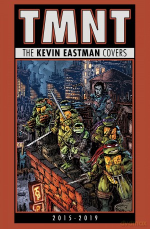 Teenage Mutant Ninja Turtles: The Kevin Eastman Covers (2015-2019) [KSIĄŻKA]
