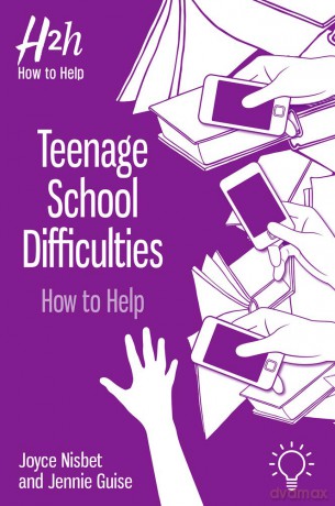 Teenage School Difficulties: How to Help - Joyce Nisbet [KSIĄŻKA]