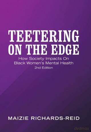 Teetering on the Edge: How Society Impacts on Black Women's Mental Health 2Nd Edition - Maizie Richards-Reid [KSIĄŻKA]