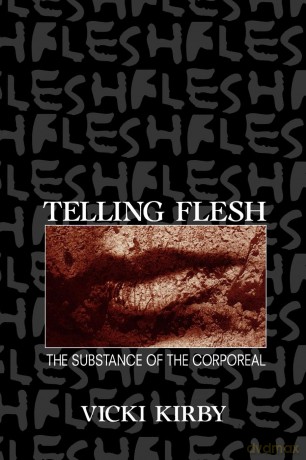 Telling Flesh: The Substance of the Corporeal - Vicki Kirby [KSIĄŻKA]