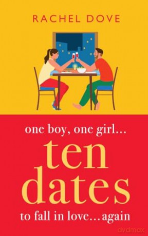 Ten Dates: An enemies-to-lovers romance from Rachel Dove - Rachel Dove [KSIĄŻKA]