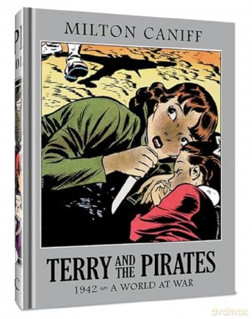 Terry and the Pirates: The Master Collection Vol. 8: 1942 - A World at War - Mr. Milton Caniff [KSIĄŻKA]