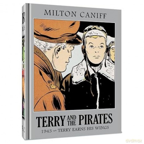 Terry and the Pirates: The Master Collection Vol. 9: 1943 - Terry Earns His Wings - Mr. Milton Caniff [KSIĄŻKA]
