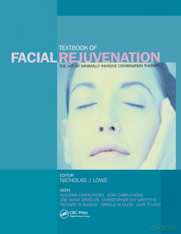 Textbook of Facial Rejuvenation: The Art of Minimally Invasive Combination Therapy - Nicholas J. Lowe [KSIĄŻKA]
