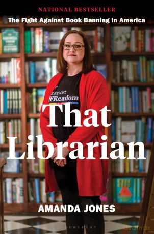 That Librarian: The Fight Against Book Banning in America - Amanda Jones [KSIĄŻKA]