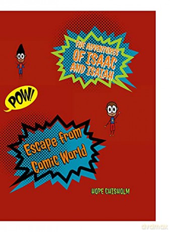 The Adventures of Isaac and Isaiah: Escape from Comic World - Hope Chisholm [KSIĄŻKA]