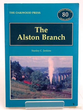 The Alston Branch: OL80 (Oakwood Library of Railway History) - Stanley C. Jenkins [KSIĄŻKA]