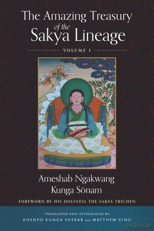 The Amazing Treasury of the Sakya Lineage: Volume 1 - Ameshab Ngakwang Kunga Sonam [KSIĄŻKA]