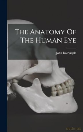 The Anatomy Of The Human Eye [KSIĄŻKA]