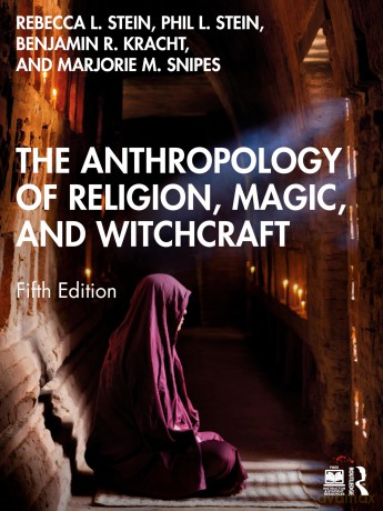 The Anthropology of Religion, Magic, and Witchcraft - Rebecca L. Stein [KSIĄŻKA]
