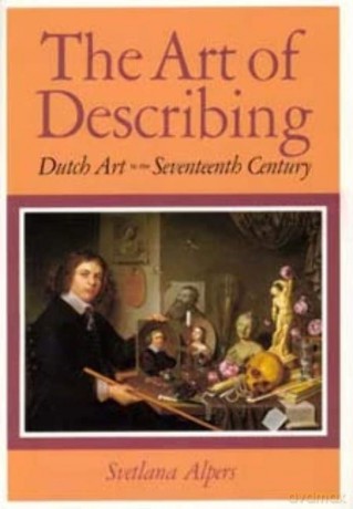 The Art of Describing (Paper): Dutch Art in the Seventeenth Century - Svetlana Alpers [KSIĄŻKA]