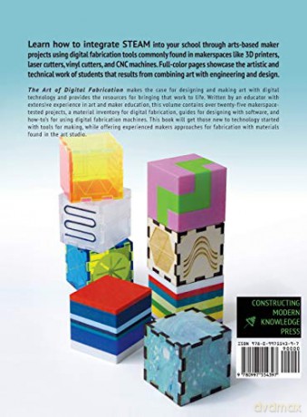 The Art of Digital Fabrication: STEAM Projects for the Makerspace and Art Studio - Erin E Riley [KSIĄŻKA]