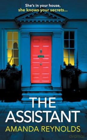 The Assistant: An unforgettable psychological thriller from bestseller Amanda Reynolds, author of Close to Me - now a major TV series - Amanda Reynolds [KSIĄŻKA]