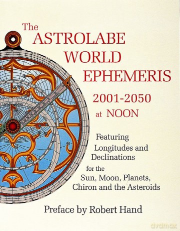 The Astrolabe World Ephemeris: 2001-2050 At Noon - Robert Hand [KSIĄŻKA]
