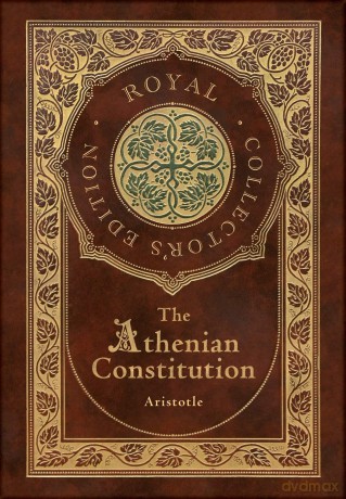 The Athenian Constitution (Royal Collector's Edition) (Case Laminate Hardcover with Jacket) - Aristotle [KSIĄŻKA]