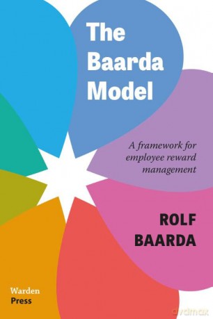 The Baarda Model: A framework for employee reward management - Rolf Baarda [KSIĄŻKA]