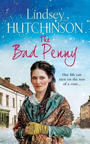 The Bad Penny: A gritty, heart-wrenching historical saga from Lindsey Hutchinson - Lindsey Hutchinson [KSIĄŻKA]