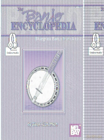 The Banjo Encyclopedia: Bluegrass Banjo from A to Z - Ross Nickerson [KSIĄŻKA]