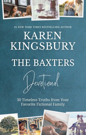 The Baxters Devotional: 30 Timeless Truths from Your Favorite Fictional Family: 30 Timeless Truths from Your Favourite Fictional Family - Karen Kingsbury [KSIĄŻKA]
