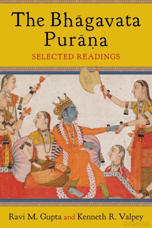 The Bhagavata Purana: Selected Readings - Ravi Gupta [KSIĄŻKA]