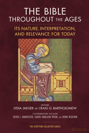 The Bible throughout the Ages: Its Nature, Interpretation, and Relevance for Today (The Scripture Collective Series) - Zondervan [KSIĄŻKA]