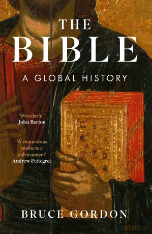 The Bible: A Global History - Bruce Gordon [KSIĄŻKA]