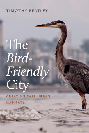 The Bird-Friendly City: Creating Safe Urban Habitats - Beatley [KSIĄŻKA]