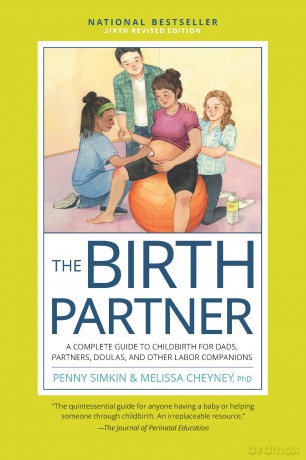 The Birth Partner, Sixth Revised Edition: A Complete Guide to Childbirth for Dads, Partners, Doulas, and Other Labor Companions - Penny Simkin [KSIĄŻKA]