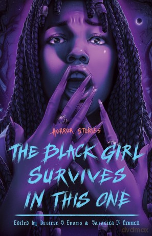 The Black Girl Survives in This One: Horror Stories - Desiree S Evans [KSIĄŻKA]