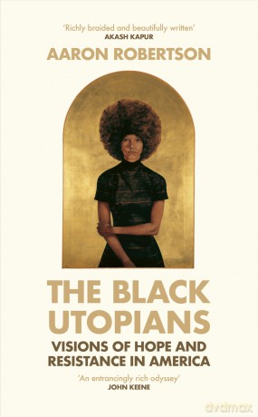 The Black Utopians: by Aaron Robertson - Aaron Robertson [KSIĄŻKA]
