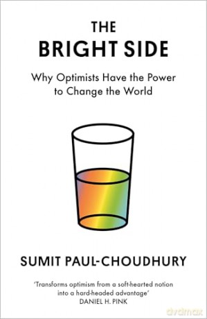 The Bright Side: Why Optimists Have the Power to Change the World - Sumit Paul-Choudhury [KSIĄŻKA]