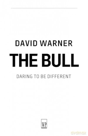 The Bull: David Warner: Cricket's Greatest Entertainer: Daring to be Different - Ken Piesse [KSIĄŻKA]