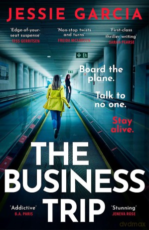 The Business Trip: a completely addictive psychological thriller to keep you hooked in 2025 - Jessie Garcia [KSIĄŻKA]